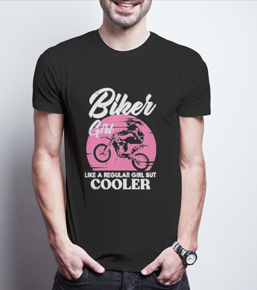 Biker Girl Like A Regular Girl But Cooler Motorcycle Women Rider T-Shirt