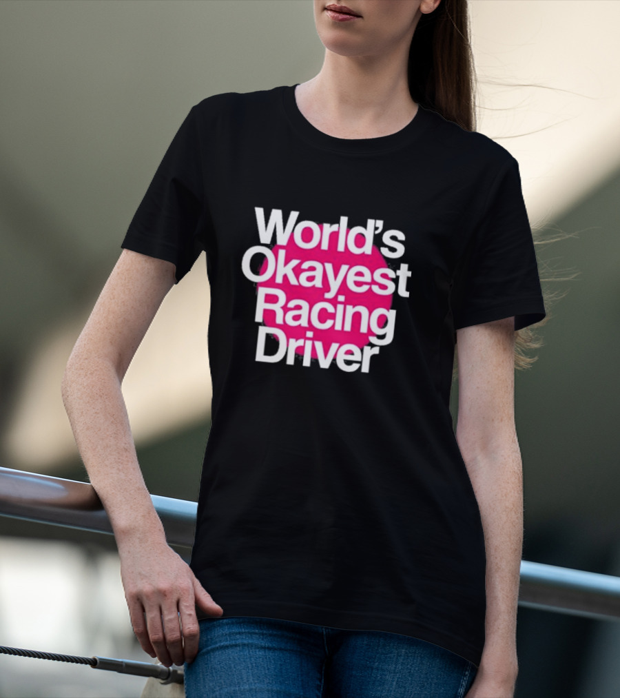 Corey Lajoie World's Okayest Racing Driver T-Shirt