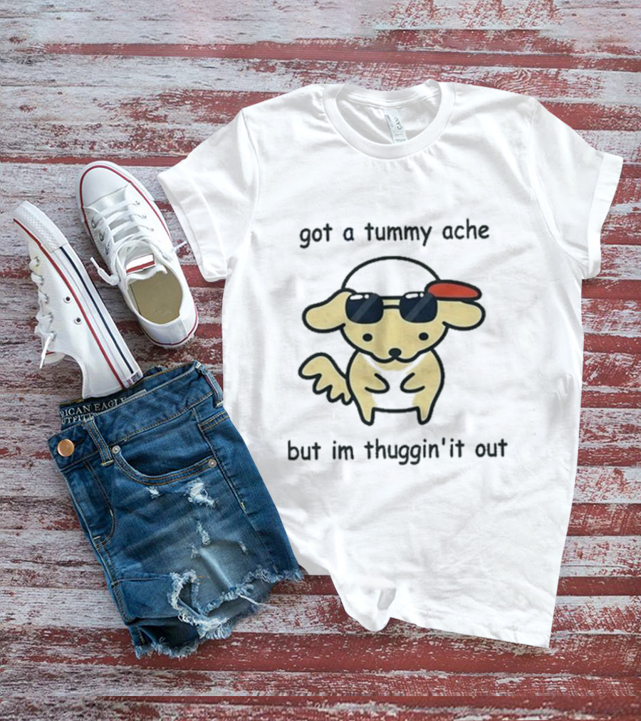 Eveoart Got A Tummy Ache But I’m Thuggin’ It Out Cool Dog Sunglasses Red Cap T-Shirt