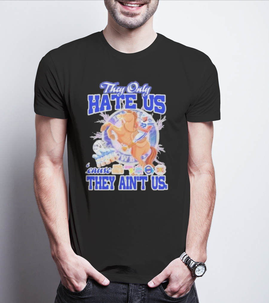 They Only Hate Us 'Cause They Ain't Us Dallas Cowboys Player Riding Horse T-Shirt
