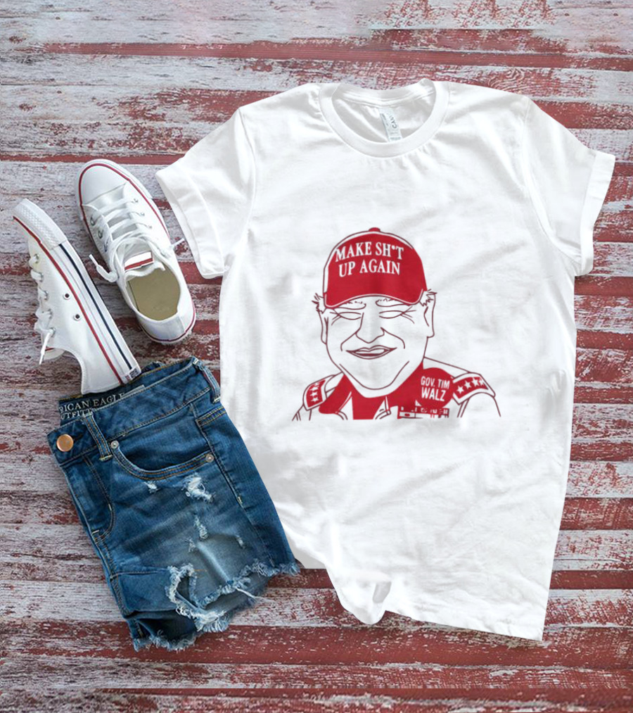 Gov Tim Walz Make Sh*t Up Again Red Cap Drawing T-Shirt