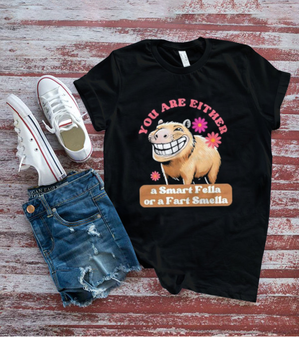 You Are Either A Smart Fella Or A Fart Smella Capybara Meme With Flowers T-Shirt