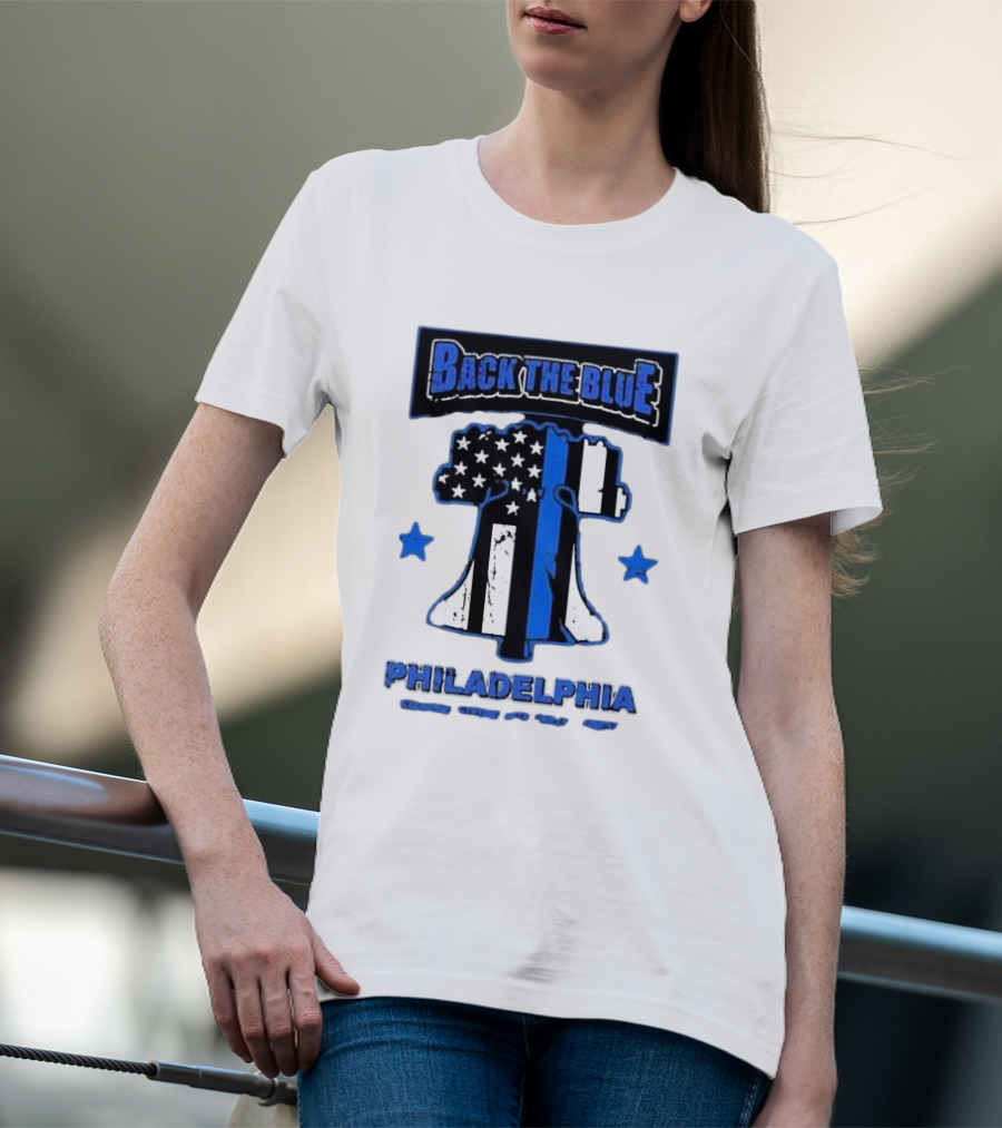 Back The Blue Philadelphia Liberty Bell American Flag Stars Standing Strong With Philly’s Finest T-Shirt