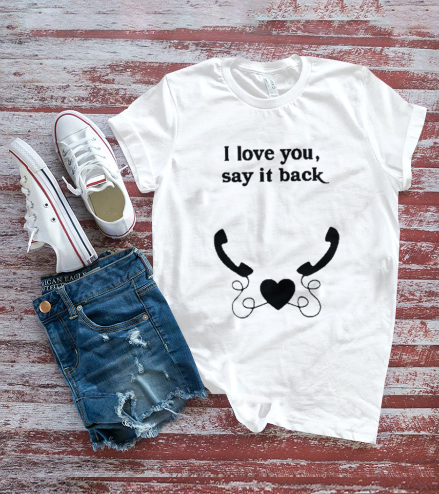 W0ahhkate I Love You Say It Back Heart Phones T-Shirt