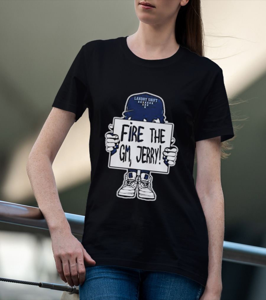 Fire The GM Jerry Landry Shift T-Shirt