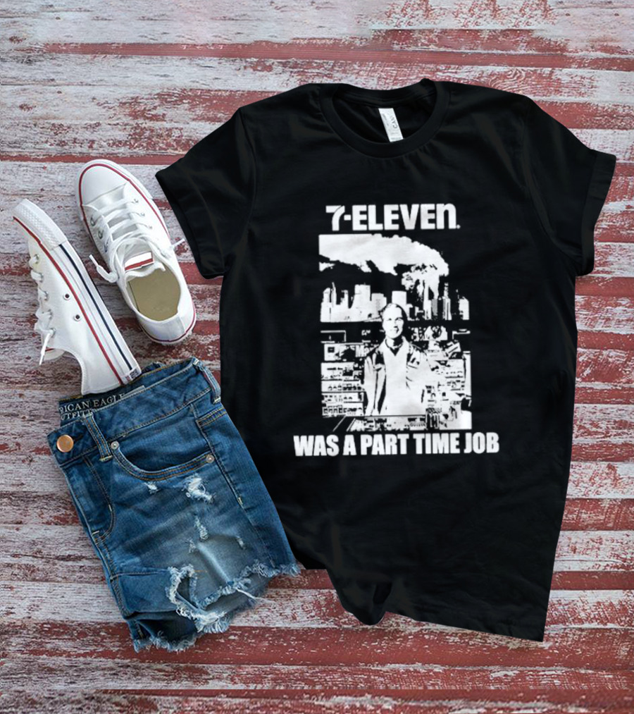 7-Eleven Was A Part Time Job Crustin Bieber T-Shirt