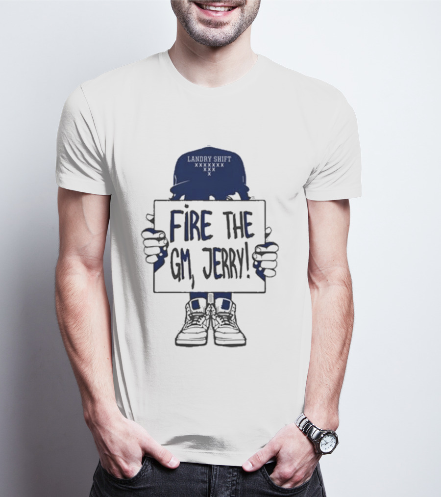 Landry Shift Fire The GM Jerry T-Shirt