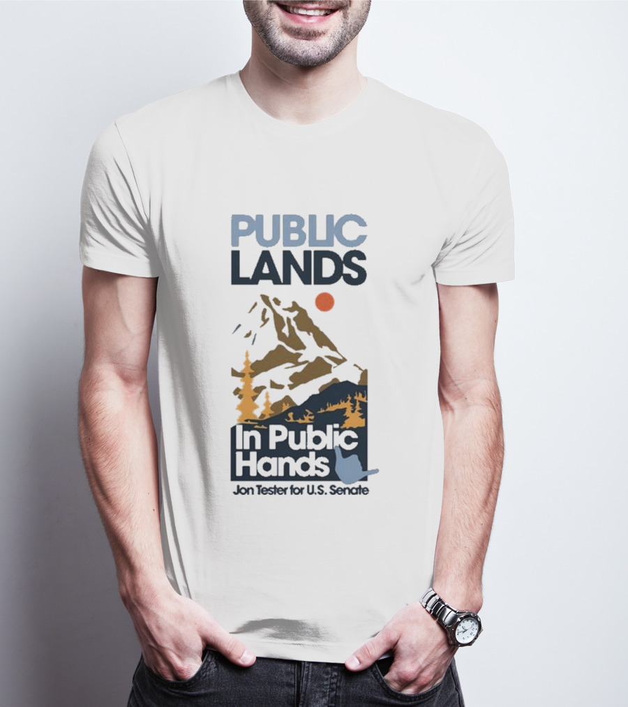 PUBLIC LANDS In Public Hands Jon Tester For U.S. Senate T-Shirt