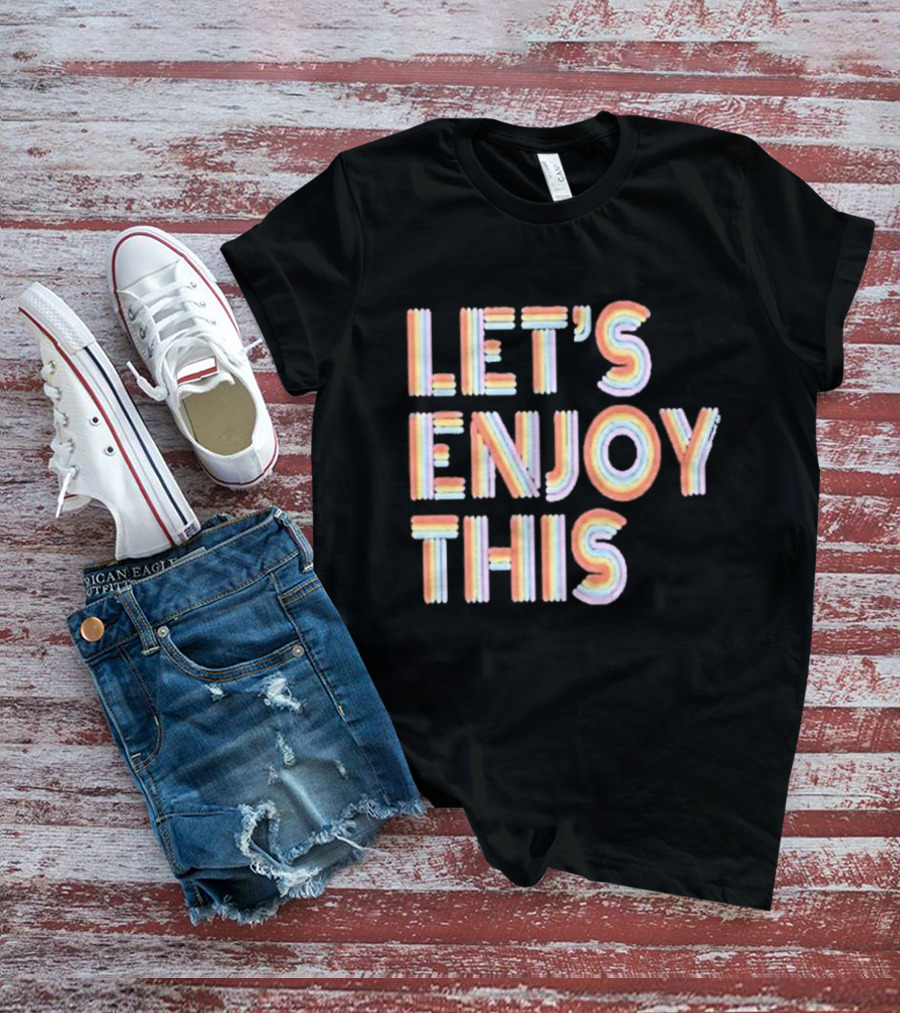 Vegas Matt Let's Enjoy This New Let's Enjoy This T-Shirt