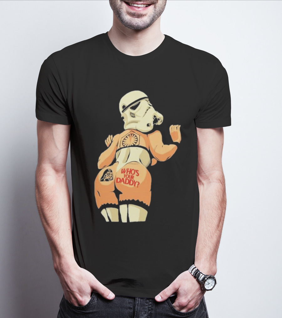 Girl A Stormtrooper Who's Your Daddy T-Shirt