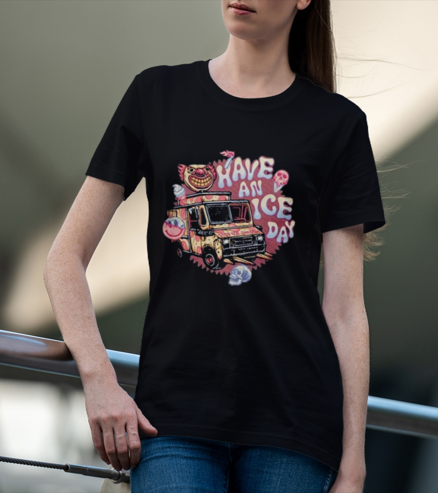 Have An Ice Day Creepy Clown Ice Cream Truck Skulls T-Shirt