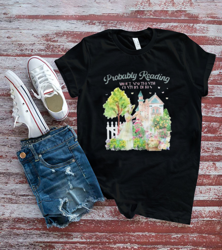 Probably Reading About Nineteenth Century Dukes In A Pastoral Garden Scene T-Shirt