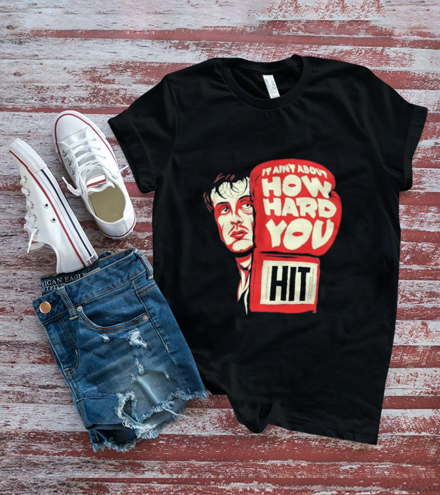 Rocky Balboa It Ain’t About How Hard You Hit Boxing Glove T-Shirt