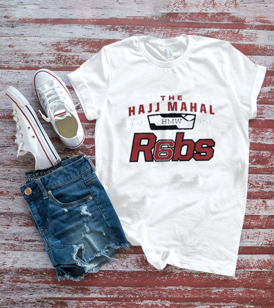 The Hajj Mahal HMW R6bs T-Shirt