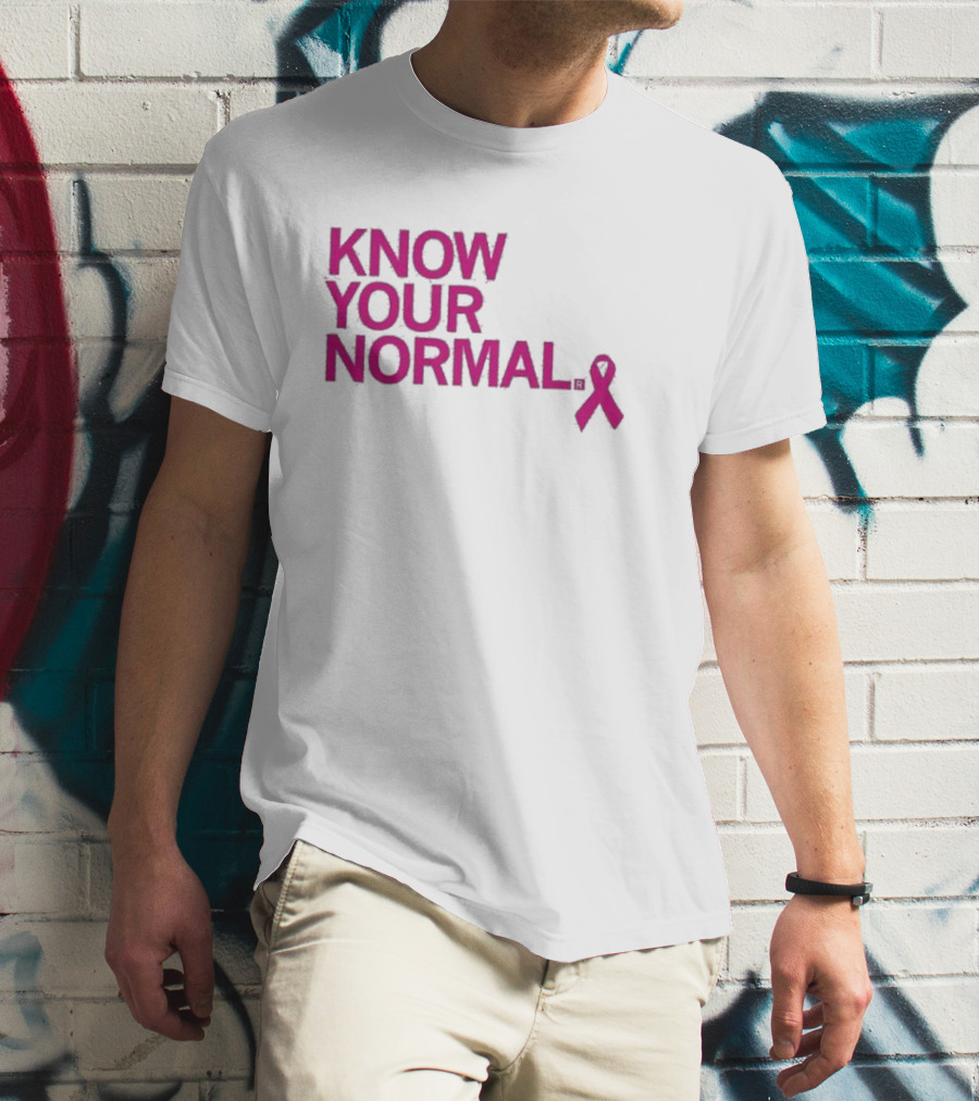 Know Your Normal Breast Cancer Awareness Pink T-Shirt