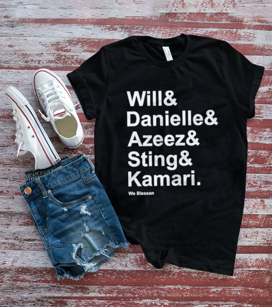 Will And Danielle And Azeez And Sting And Kamari We Blessan T-Shirt