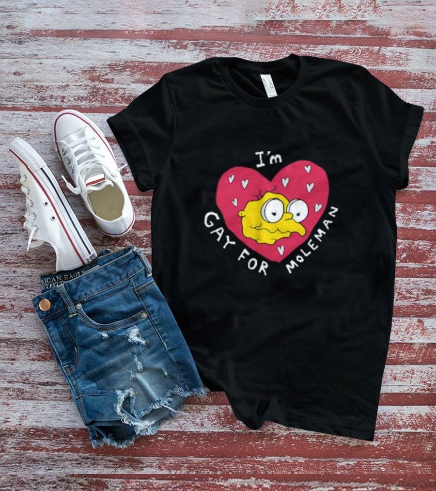 I'm Gay For Moleman Heart T-Shirt