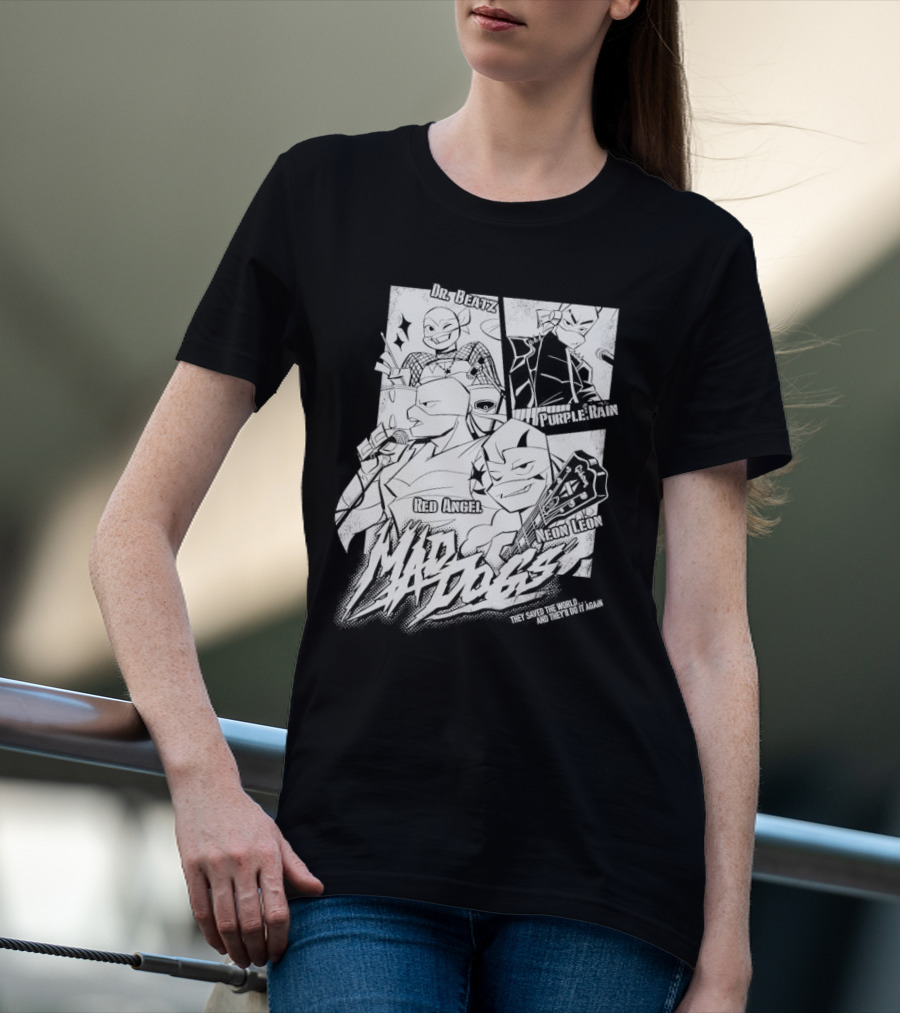 Mad Dogs Dr Beatz Purple Rain Red Angel Neon Leon They Saved The World And They’ll Do It Again T-Shirt