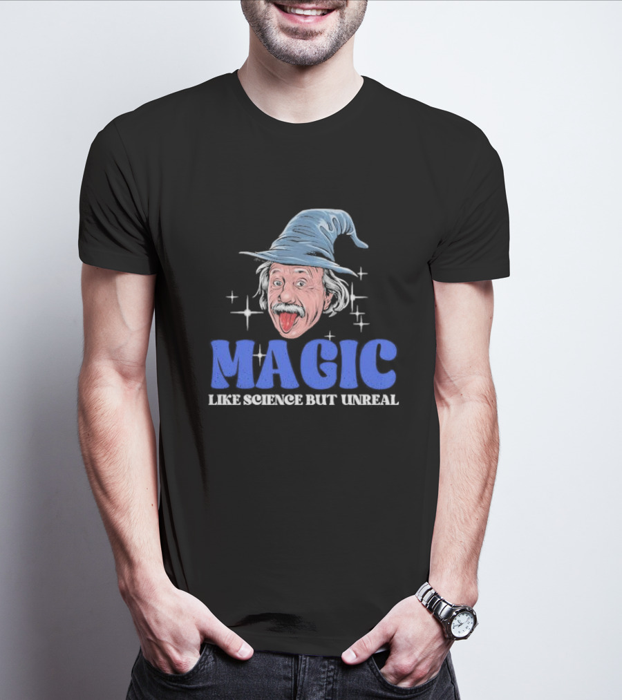 Magic Like Science But Unreal Einstein Wizard Hat Stars T-Shirt