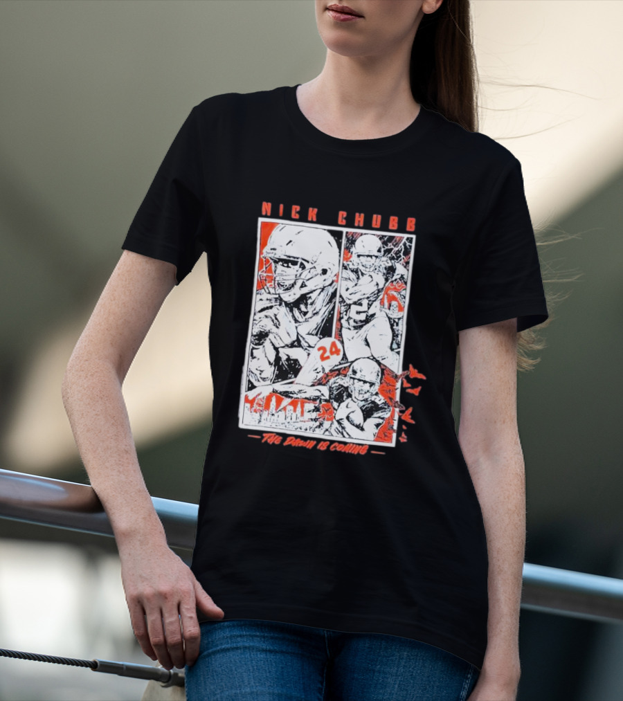 Nick Chubb 24 The Dawn Is Coming T-Shirt