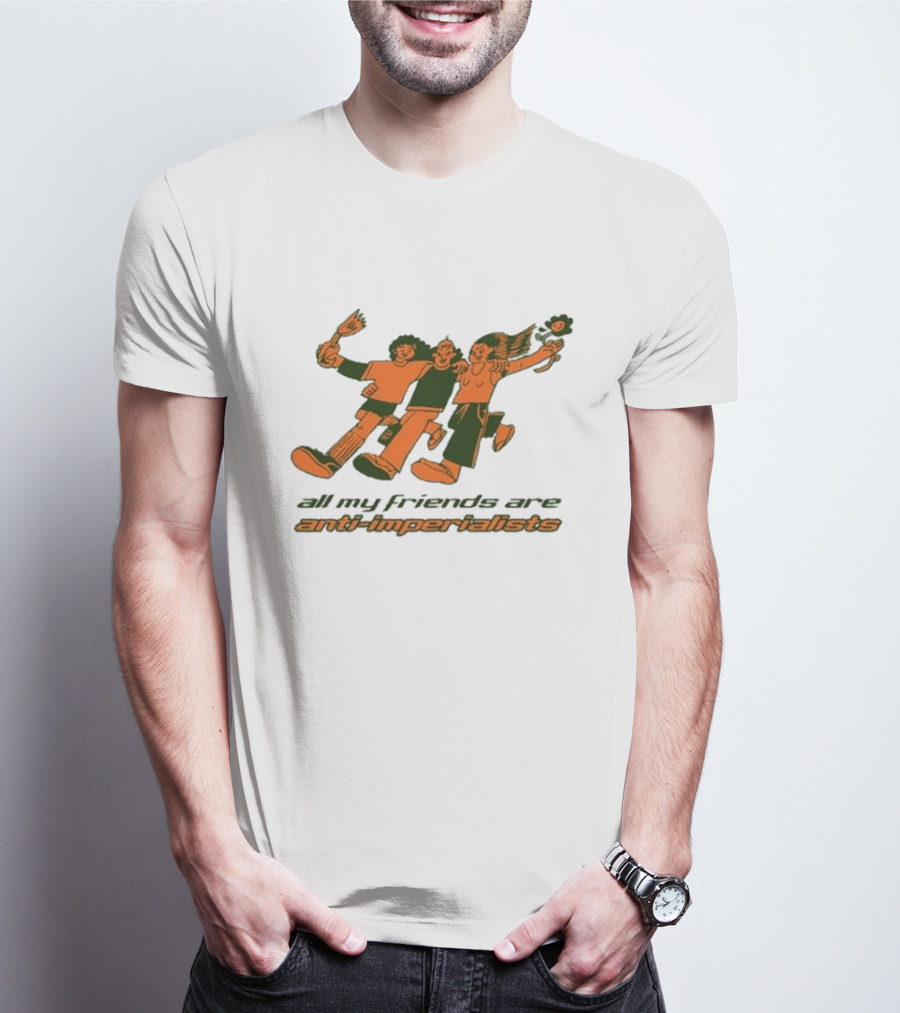 All My Friends Are Anti-Imperialists Ash Kwak Lukashevsky T-Shirt