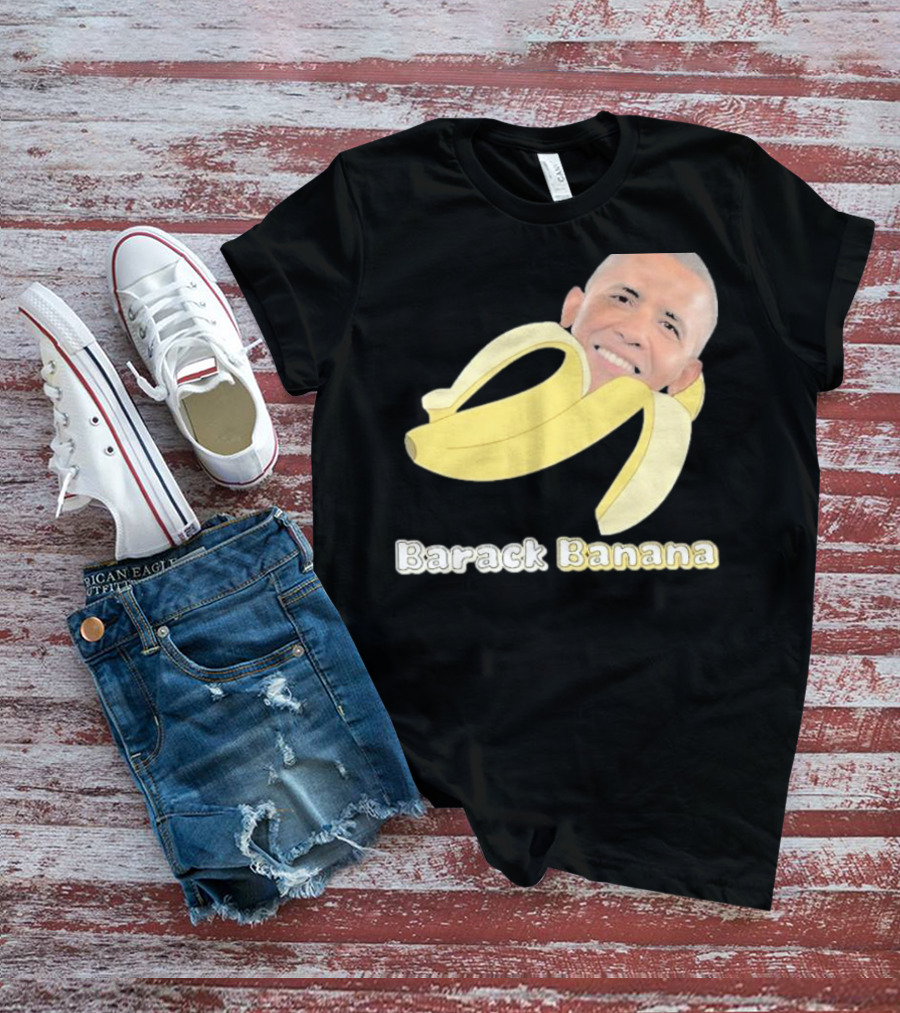 Barack Banana Funny Meme Face T-Shirt