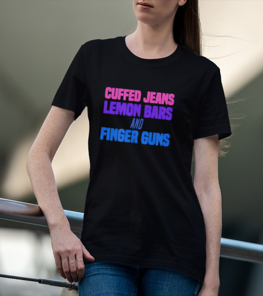 Cuffed Jeans Lemon Bars And Finger Guns Vibrant Text T-Shirt