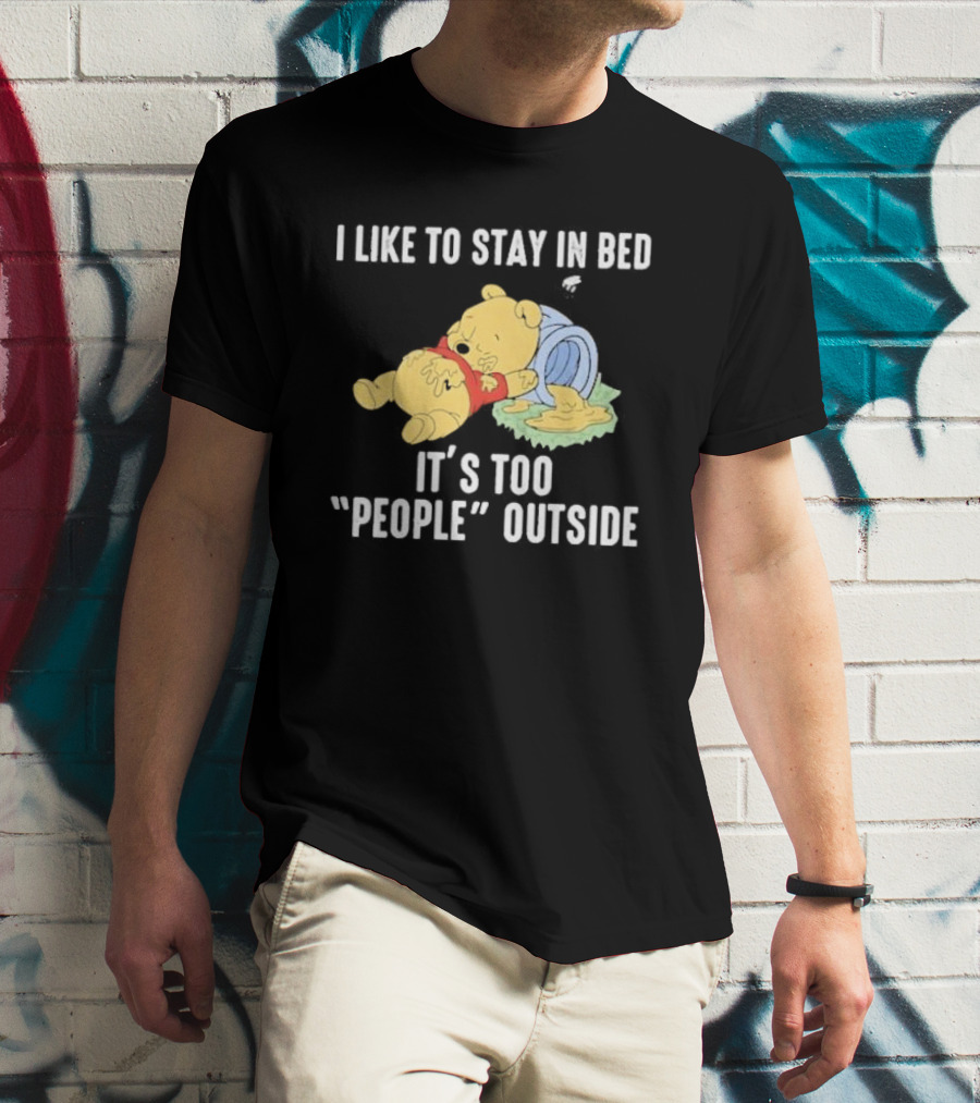 I Like To Stay In Bed It’s Too Peopley Outside With Sleeping Bear In Red T-Shirt