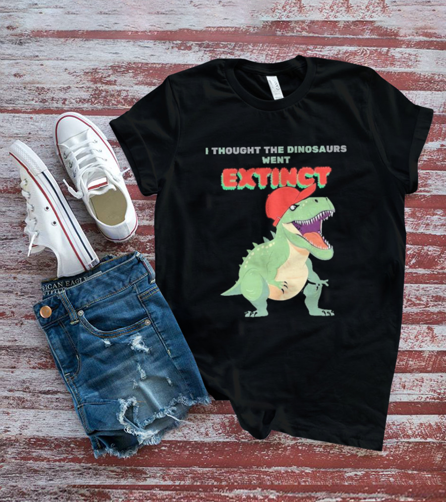 I Thought The Dinosaurs Went Extinct Funny T-Rex With Red Cap T-Shirt