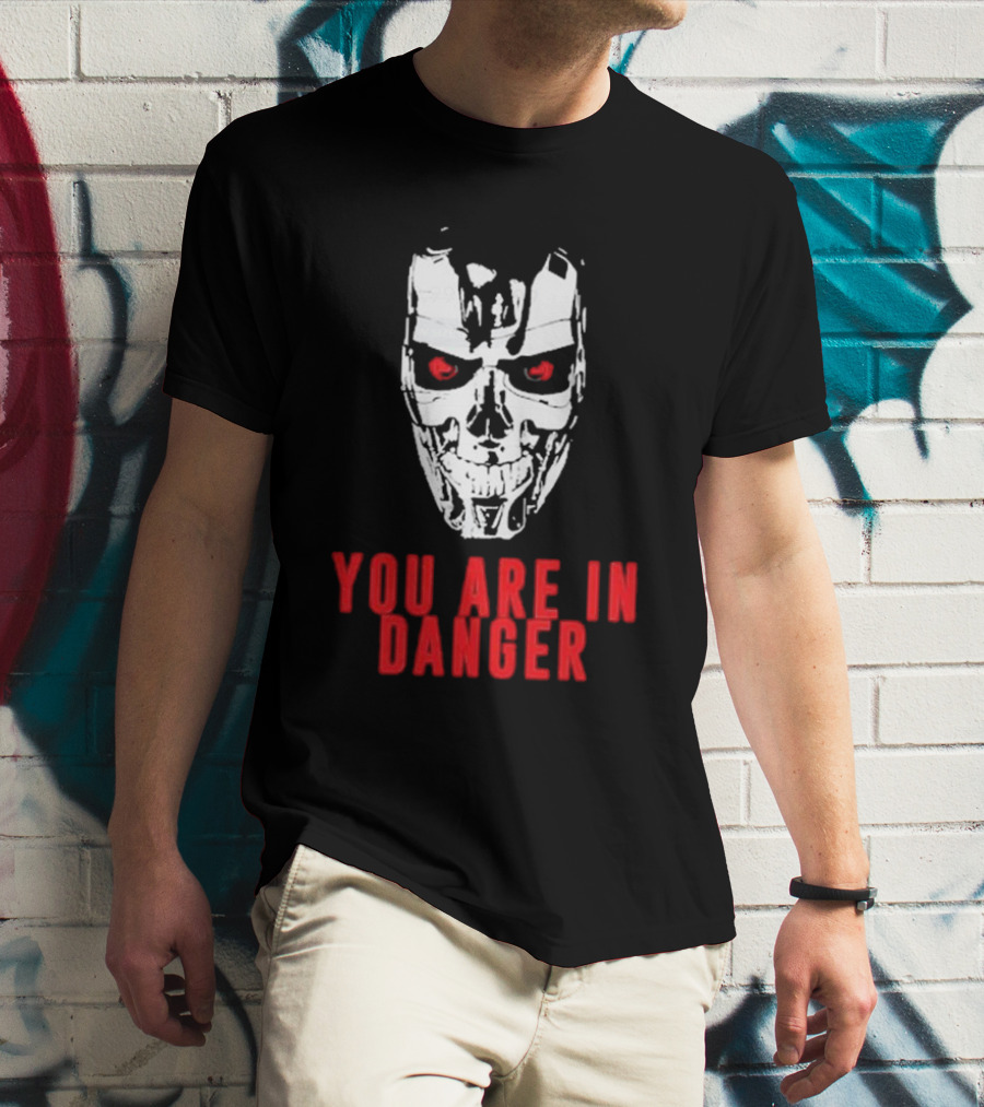 YOU ARE IN DANGER Skull Red Eyes Warning T-Shirt