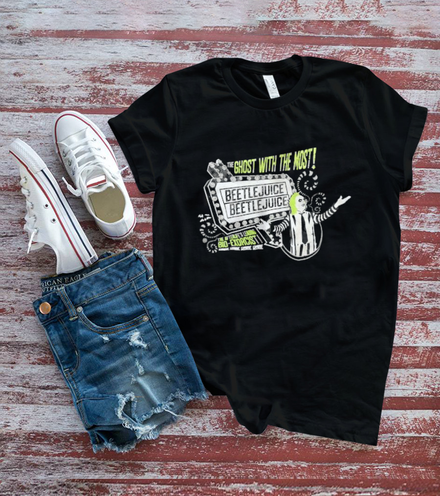 The Ghost With The Most Beetlejuice Bio-Exorcist Beetlejuice Beetlejuice T-Shirt