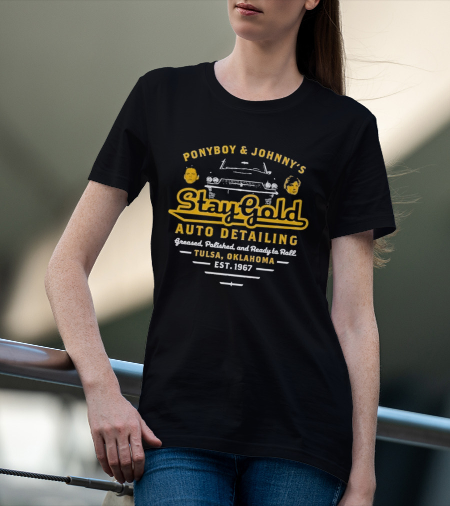 Ponyboy And Johnny’s Stay Gold Auto Detailing Greased Polished And Ready To Roll Tulsa Oklahoma Est 1967 Classic Car Service T-Shirt