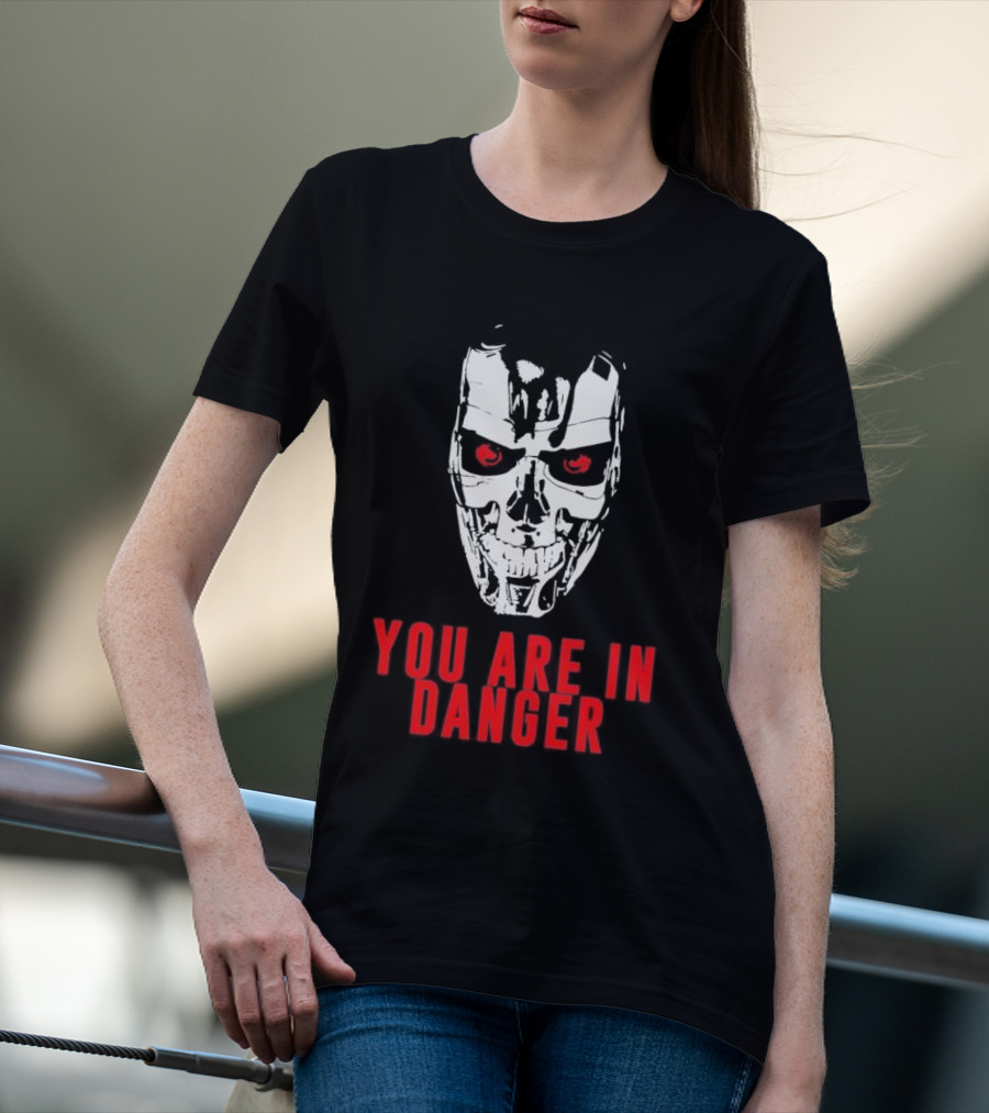 Terminator You Are In Danger Cybernetic Skull Warning T-Shirt