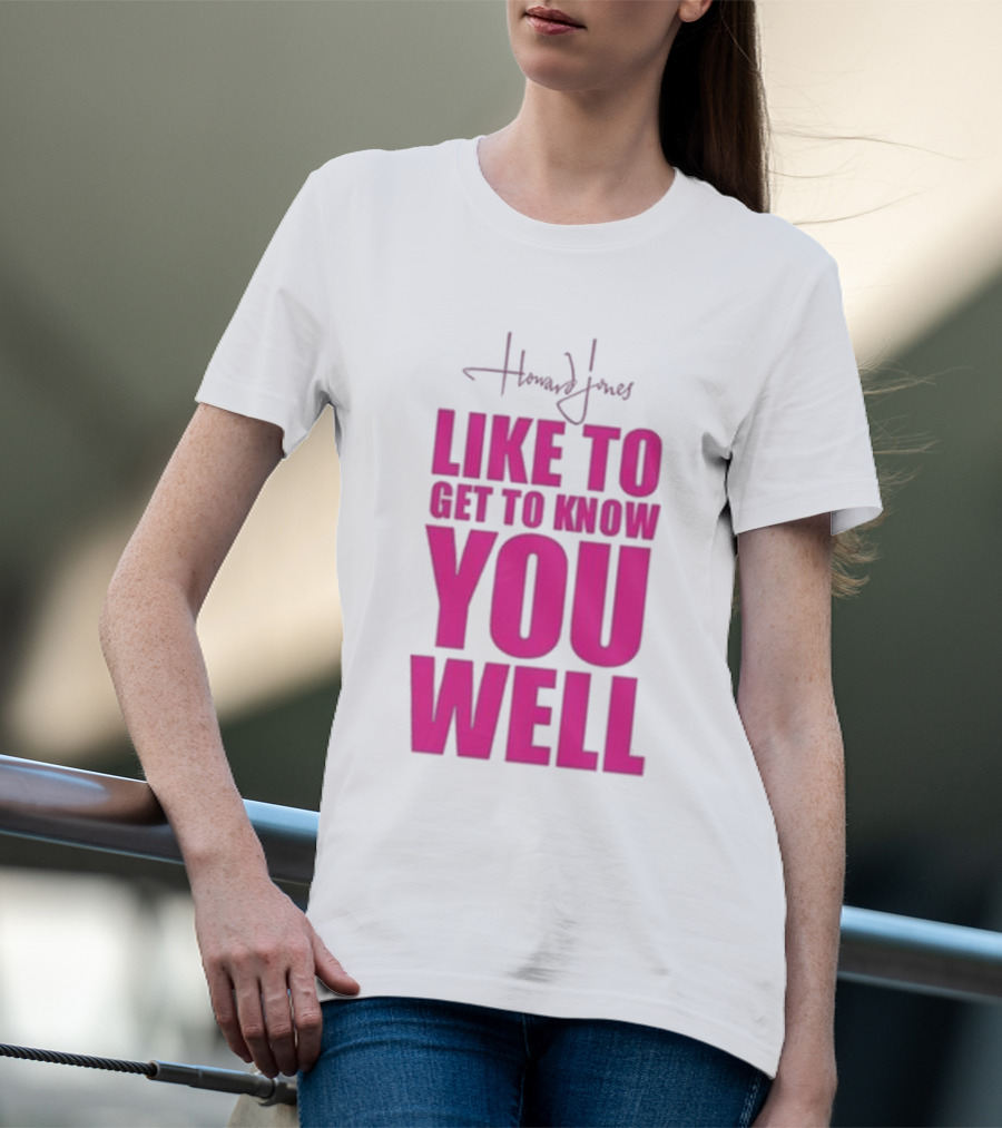 Howard Jones Like To Get To Know You Well T-Shirt