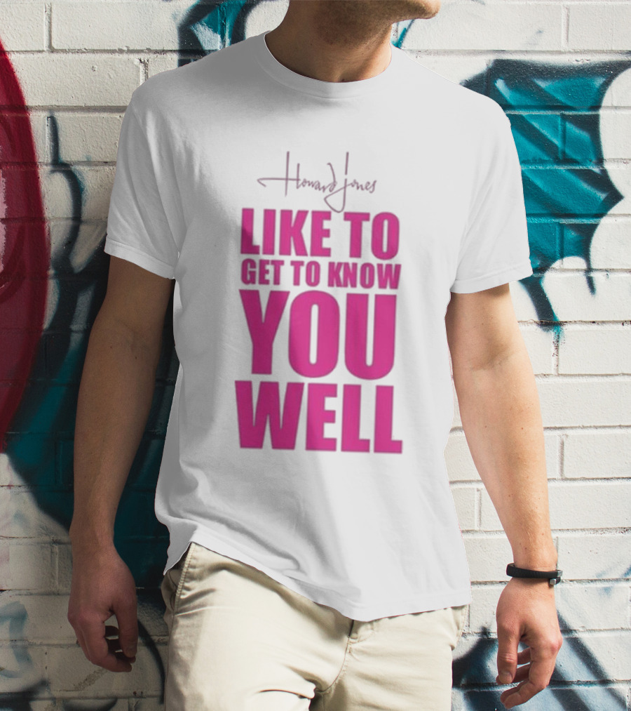 Howard Jones Like To Get To Know You Well T-Shirt