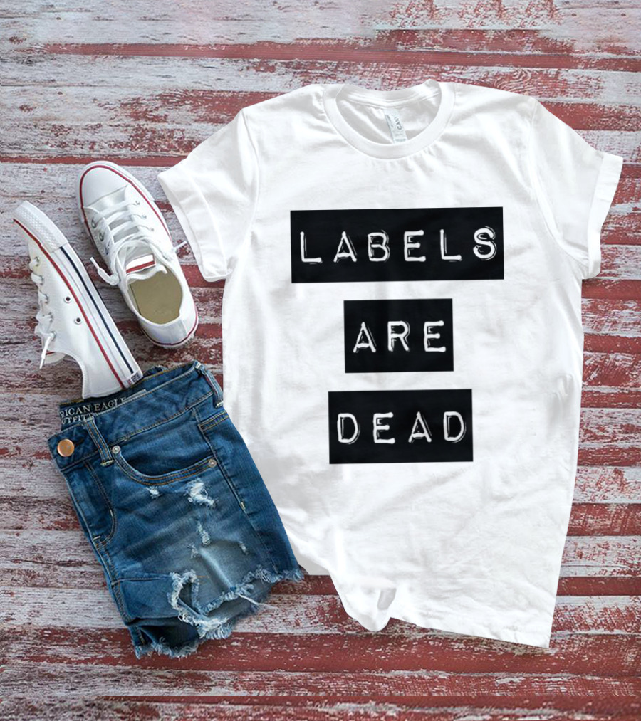 Labels Are Dead Statement T-Shirt