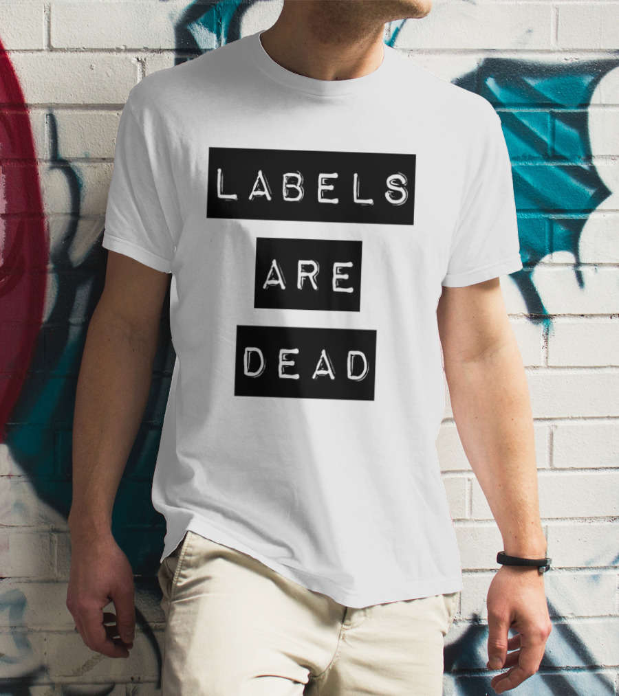Labels Are Dead Statement T-Shirt