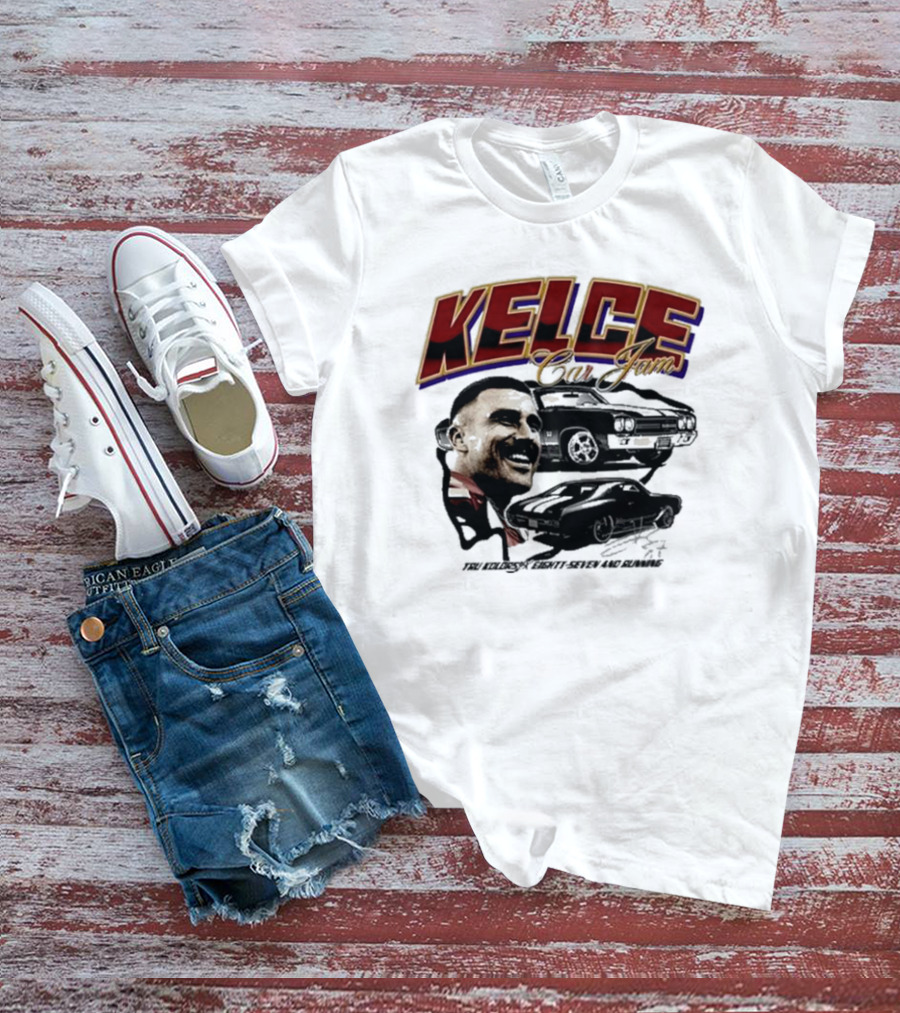 Kelce Car Jam Chevelle True Kelce Seventy-Seven And Running T-Shirt