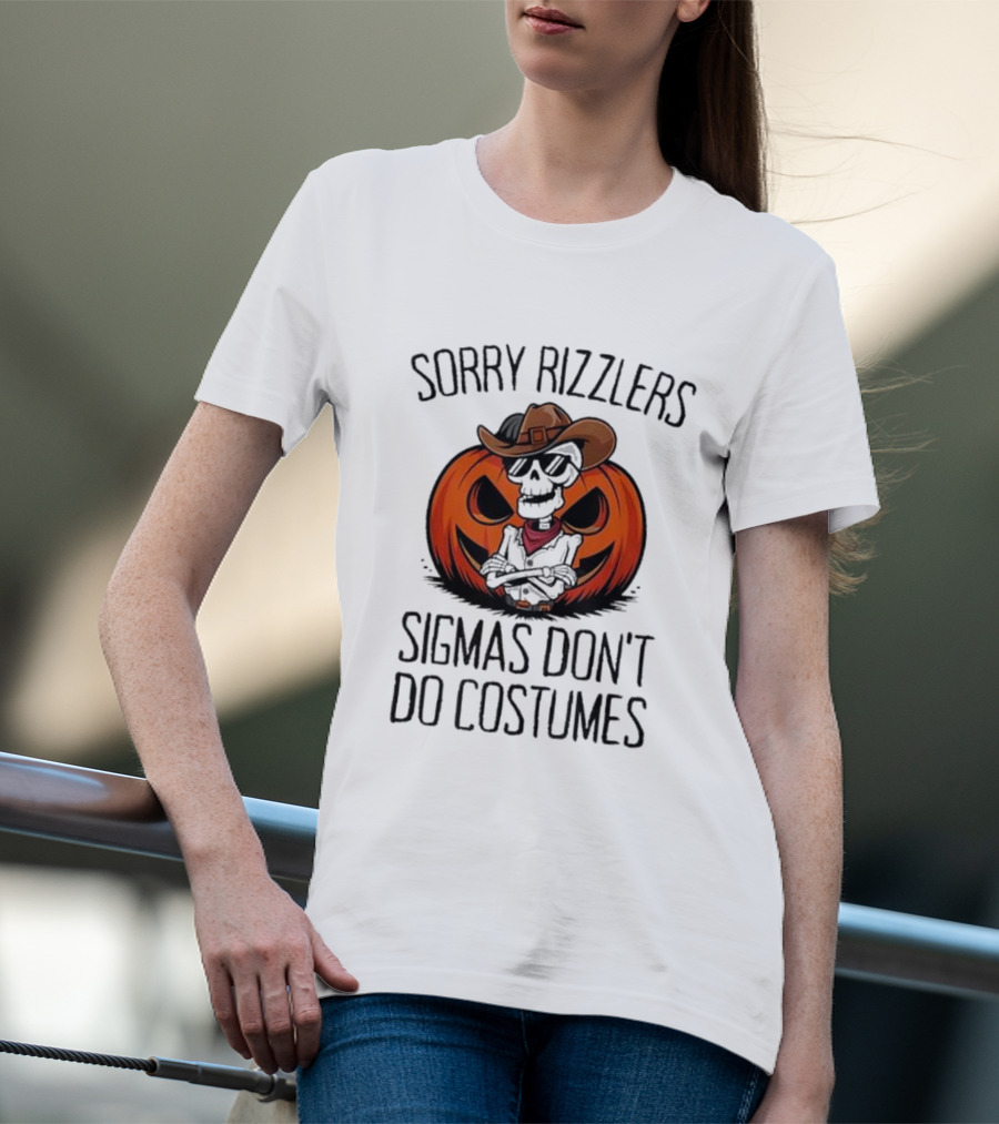 Sorry Rizzlers Sigmas Don’t Do Costumes Pumpkin Cowboy Skeleton T-Shirt