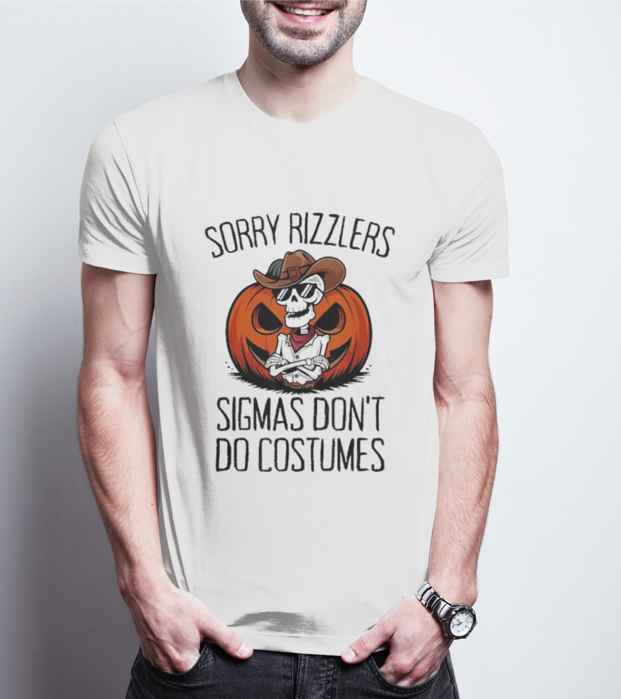 Sorry Rizzlers Sigmas Don’t Do Costumes Pumpkin Cowboy Skeleton T-Shirt