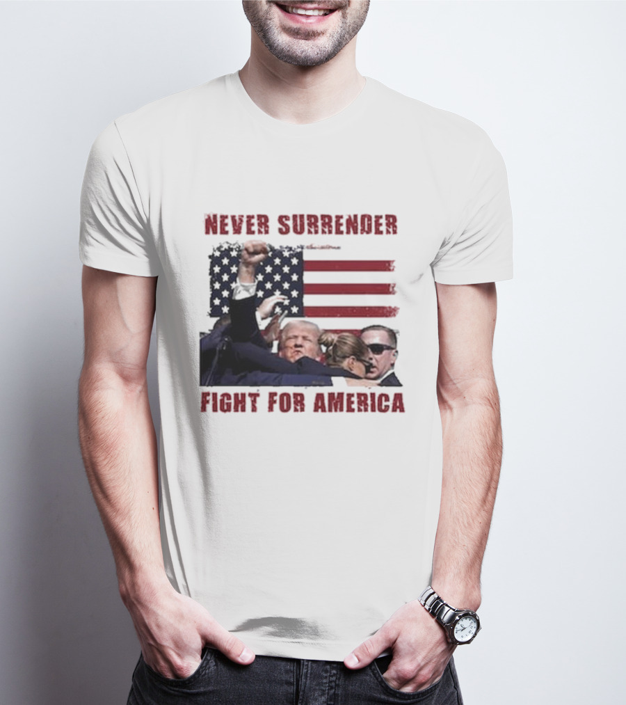 Never Surrender Fight For America Flag Background Patriot Stance T-Shirt