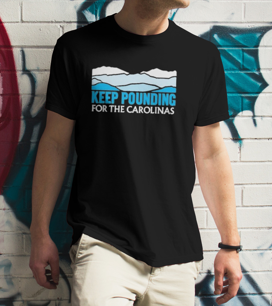 Charlotte Keep Pounding For The Carolinas Mountains T-Shirt