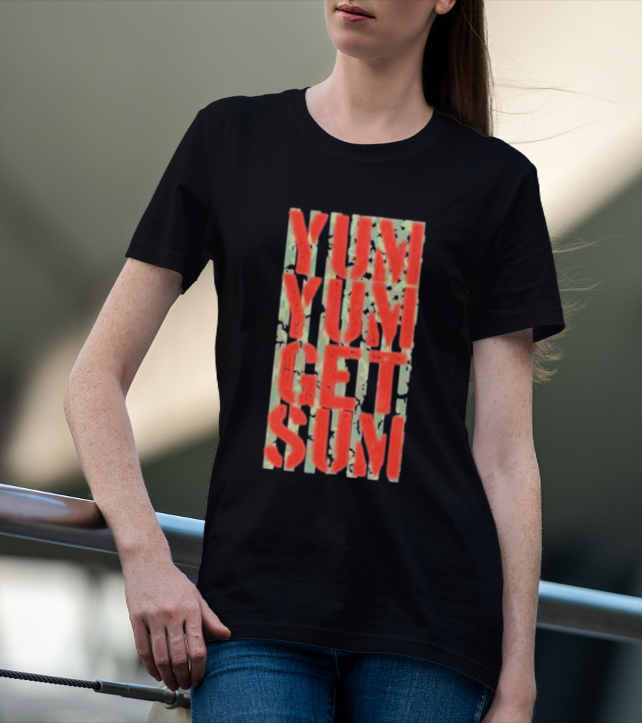 Pat Powers Yum Yum Get Sum Abstract Bold Red Text Against Dark Camo Style Background T-Shirt