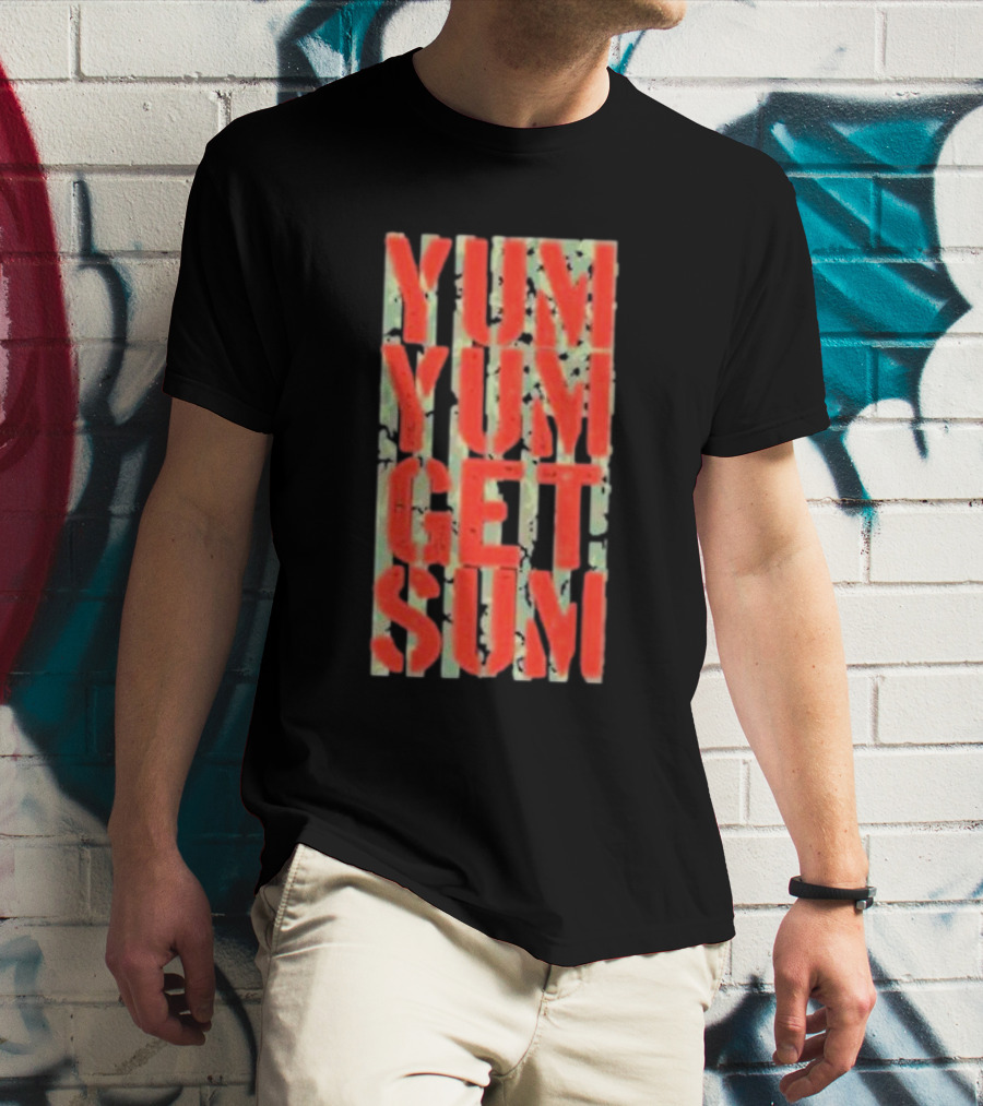 Pat Powers Yum Yum Get Sum Abstract Bold Red Text Against Dark Camo Style Background T-Shirt
