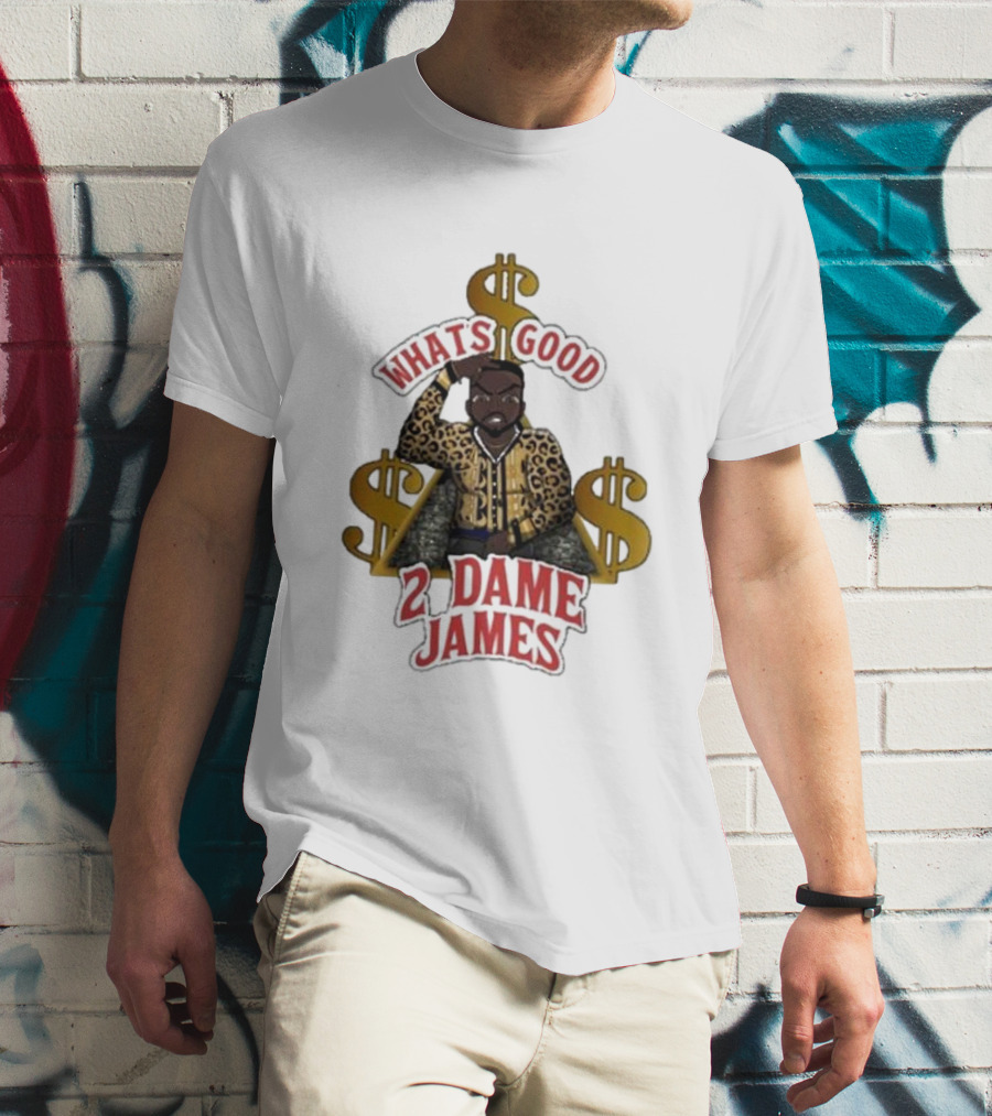 What's Good 2 Dame James Money T-Shirt