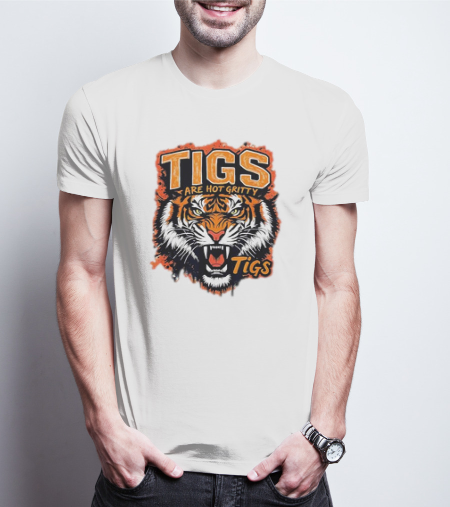 Tigs Are Hot Gritty Tigs Gritty Tigers T-Shirt