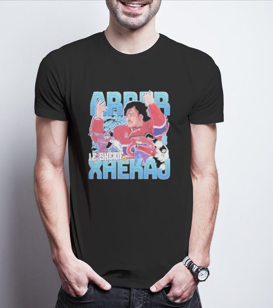 Arber Xhekaj Le Shérif Montreal Hockey T-Shirt