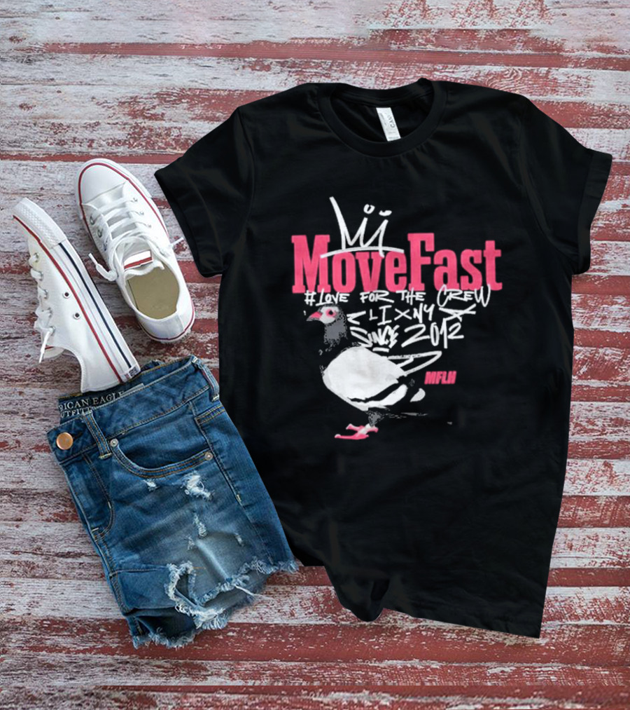 Move Fast Love For The Crew NYC Since 2012 Pigeon MFLH T-Shirt