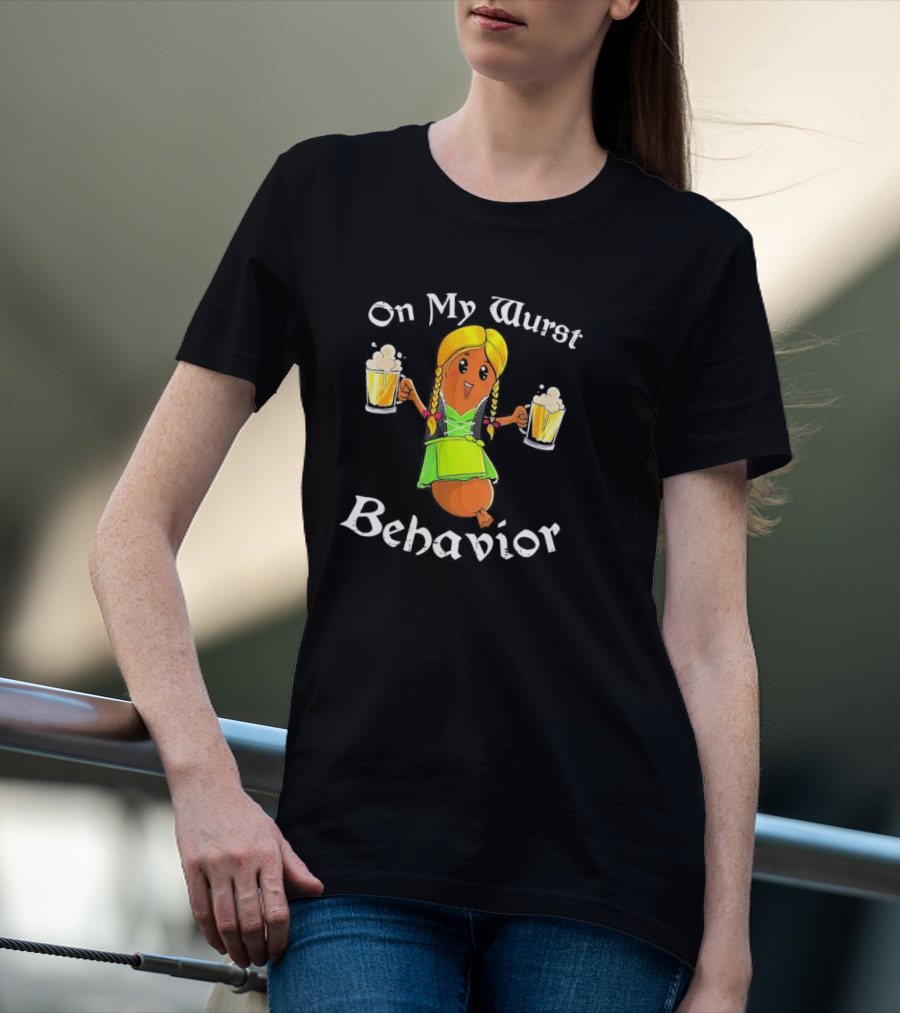 On My Wurst Behavior Oktoberfest German Beer Sausage Girl T-Shirt