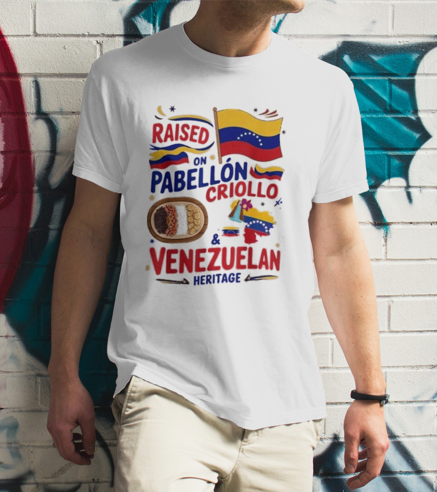 Raised On Pabellón Criollo And Venezuelan Heritage Flag Food Idea T-Shirt